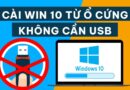 3 cách cài Windows 10/ 11 trực tiếp từ ổ cứng rất đơn giản